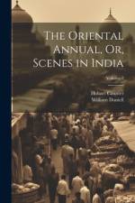 The Oriental Annual, Or, Scenes in India; Volume 2 af Hobart Caunter