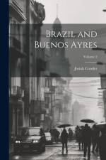 Brazil and Buenos Ayres; Volume 2 af Josiah Conder