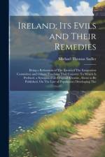 Ireland; Its Evils and Their Remedies af Michael Thomas Sadler