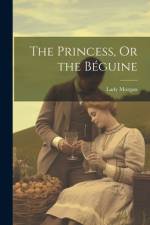 The Princess, Or the Béguine af Lady Morgan