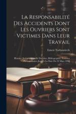 La Responsabilité Des Accidents Dont Les Ouvriers Sont Victimes Dans Leur Travail af Ernest Tarbouriech