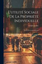 L'utilité Sociale De La Propriété Individuelle af Adolphe Landry