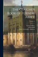 The Coucher Book of Furness Abbey; Volume 11 af John Christopher Atkinson