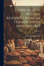 Georg August Wallins Reseanteckningar Från Orienten Åren 1843-1849; Volume 2 af Georg August Wallin