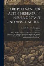 Die Psalmen Der Alten Hebräer in Neuer Gestalt Und Anschauung af Gottlieb Heinrich Georg Jahr