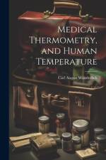 Medical Thermometry, and Human Temperature af Carl August Wunderlich