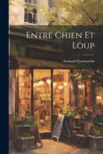 Entre Chien Et Loup af Armand Pontmartin