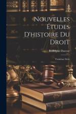 Nouvelles Études D'histoire Du Droit af Rodolphe Dareste