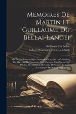 Memoires De Martin Et Guillaume Du Bellai-Langei af Guillaume Du Bellay