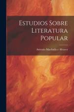 Estudios Sobre Literatura Popular af Antonio Machado y Alvarez