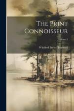The Print Connoisseur; Volume 2 af Winifred Porter Truesdell