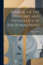 Manual of the Anatomy and Physiology of the Human Mind af James Carlile