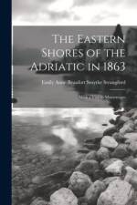 The Eastern Shores of the Adriatic in 1863 af Emily Anne Beaufort Smythe Strangford