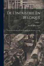 De L'industrie En Belgique af Natalis Briavoinne