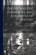 On the Beauties, Harmonies, and Sublimities of Nature af Charles Bucke