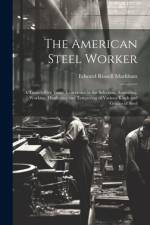 The American Steel Worker af Edward Russell Markham