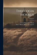 Theologia Moralis; Volume 3 af Saint Alfonso Maria De' Liguori
