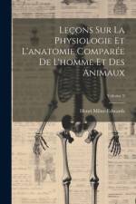 Leçons Sur La Physiologie Et L'anatomie Comparée De L'homme Et Des Animaux; Volume 9 af Henri Milne-Edwards