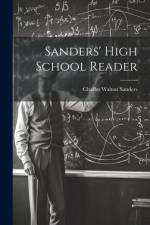 Sanders' High School Reader af Charles Walton Sanders