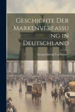 Geschichte Der Markenverfassung in Deutschland af Georg Ludwig von Maurer