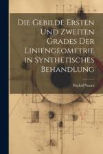 Die Gebilde Ersten Und Zweiten Grades Der Liniengeometrie in Synthetisches Behandlung af Rudolf Sturm