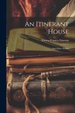 An Itinerant House af Emma Frances Dawson