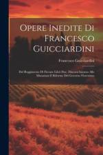 Opere Inedite Di Francesco Guicciardini af Francesco Guicciardini