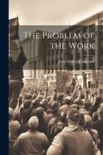 The Problem of the Work af John Wilbur Chapman