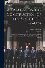 A Treatise On the Construction of the Statute of Frauds af Causten Browne