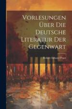 Vorlesungen Über Die Deutsche Literatur Der Gegenwart af Robert Eduard Prutz