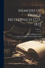 Memoirs of Prince Metternich 1773-1835; Volume 3 af Clemens Wenzel Lothar Metternich