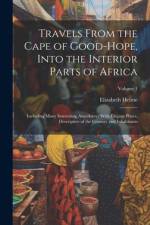 Travels From the Cape of Good-Hope, Into the Interior Parts of Africa af Elizabeth Helme