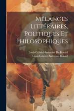 Mélanges Littéraires, Politiques Et Philosophiques af Louis-Gabriel-Ambroise Bonald