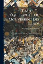 Traité De L'équilibre Et Du Mouvement Des Fluids af Jean Rond D' Le Alembert