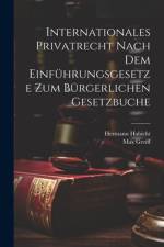 Internationales Privatrecht nach dem Einführungsgesetze zum Bürgerlichen Gesetzbuche af Hermann Habicht