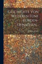 Geschichte Von Weiteren Fünf Kurden-dynastien... af Heinrich A Barb