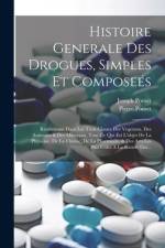 Histoire Generale Des Drogues, Simples Et Composeés af Pierre Pomet