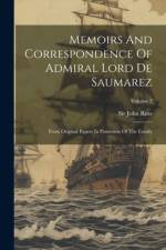 Memoirs And Correspondence Of Admiral Lord De Saumarez af John Ross