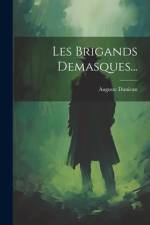 Les Brigands Demasques... af Auguste Danican