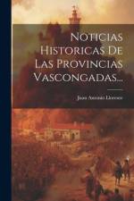 Noticias Historicas De Las Provincias Vascongadas... af Juan Antonio Llorente
