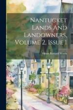 Nantucket Lands And Landowners, Volume 2, Issue 1 af Henry Barnard Worth