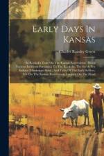 Early Days In Kansas af Charles Ransley Green