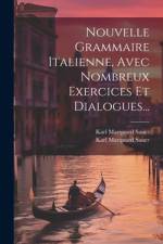 Nouvelle Grammaire Italienne, Avec Nombreux Exercices Et Dialogues... af Karl Marquard Sauer