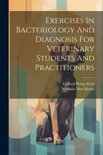 Exercises In Bacteriology And Diagnosis For Veterinary Students And Practitioners af Veranus Alva Moore
