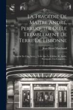 La Tragédie De Maître André, Perruquier Ou Le Tremblement De Terre De Lisbonne af Jean-Henri Marchand