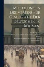 Mitteilungen des Vereins für Geschichte der Deutschen in Böhmen. af Czech Republic)