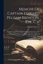 Memoir Of Captain Edward Pelham Brenton, R.n., C.b. af Jahleel Brenton