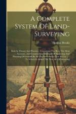 A Complete System Of Land-surveying af Thomas Breaks