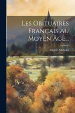 Les Obituaires Français Au Moyen Âge... af Auguste Molinier