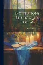Institutions Liturgiques, Volume 1... af Prosper GuÃ©ranger